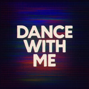 Dance With Me D