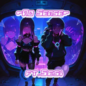No Sense – ft. Sesi